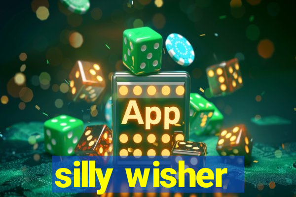 silly wisher
